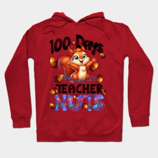 100 Days of Driving My Teacher Nuts - 100th Day of School Hoodie